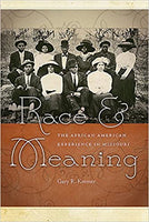 Chapter BOOK: Race & Meaning the African American Experience in Missouri